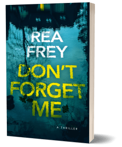 Don’t Forget Me by Rea Frey #bookreview